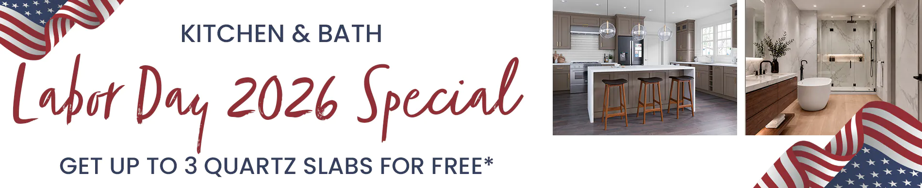 Kitchen Bath Spring Special, up to 3 quartz slabs for free. 